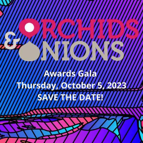 Orchids & Onions Awards Gala - Thursday, Oct. 5, 2023.